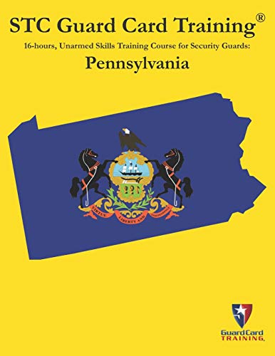 16-hours, Unarmed Skills Training Course for Security Guards: Pennsylvania (STC Guard Card Training)