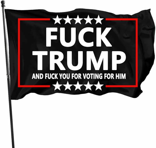 Fuck Trump and Fuck You for Voting for Him Anti Trump Flag with Brass Grommets 3X5 Feet Outdoor Banner Polyester Flag