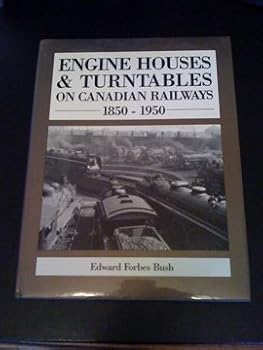 Engine Houses and Turntables on Canadian Rail