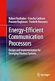 Energy-Efficient Communication Processors: Design and Implementation for Emerging Wireless Systems