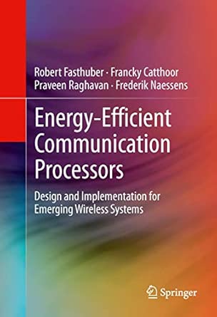Energy-Efficient Communication Processors: Design and Implementation for Emerging Wireless Systems 2013th Edition book cover