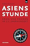 Asiens Stunde: Krieg und Frieden im 21. Jahrhundert - Gideon Rachman Übersetzer: Philine Apenburg 