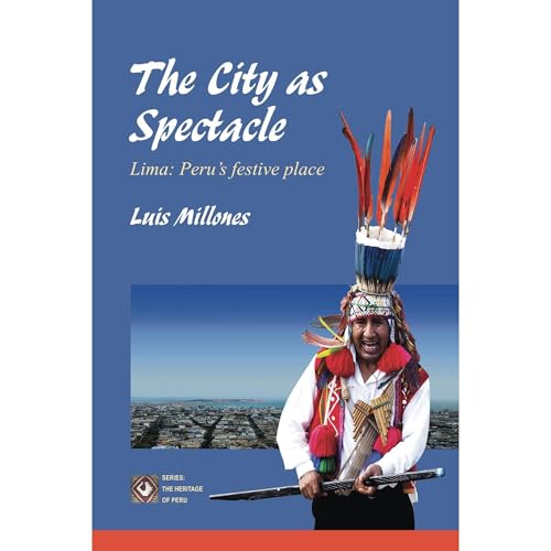The City as Spectacle. Lima: Peru&rsquo;s festive place Audiolibro Por Luis Millones arte de portada