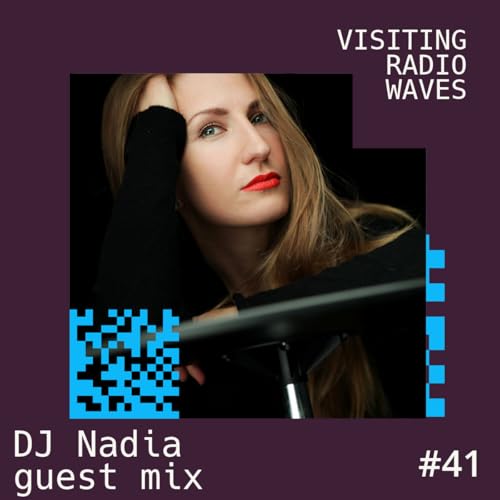 DJ Nadia - Visiting Radio Waves #41 Guest Mix by DJ Nadia #1