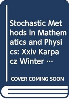 Hardcover Stochastic Methods in Mathematics and Physics: Xxiv Karpacz Winter School on Theoretical Physics, Karpacz, Poland, 13-27 Jan 1988 Book