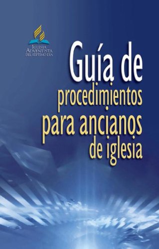 Guía de procedimientos para ancianos de iglesia (Spanish Edition)