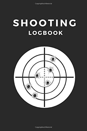 Shooting Log Book: Shooting Data Book with Target Diagrams | Blank Shooters Log Book | Shooters Data Book | Record Target Shooting Data & Improve your Skills and Precision