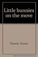 Little Bunnies on the Move: A Word Picture Book 0721452914 Book Cover