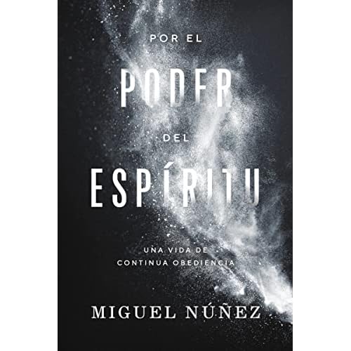 Por el poder del Espiritu: El fruto del espíritu hace la diferencia / The Fruit of the Spirit Makes a Difference