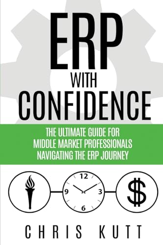 ERP with Confidence: The Ultimate Guide for Middle Market Profess...