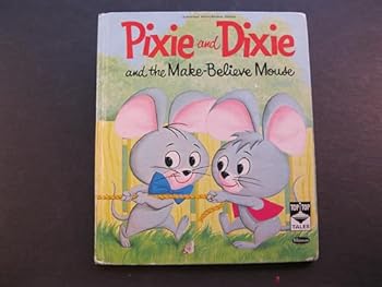Hardcover Pixie and Dixie And The Make-Believe Mouse Book