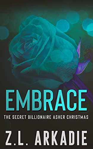 Embrace: The Secret Billionaire Asher Christmas Duet, Two (The Billionaire Christmas Brothers)