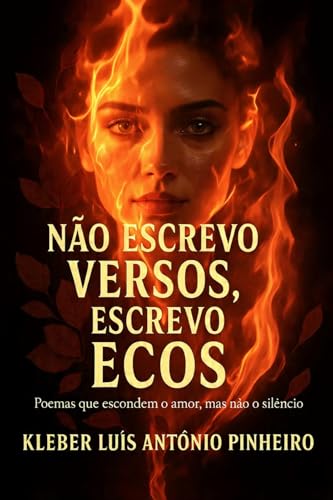 NÃO ESCREVO VERSOS, ESCREVO ECOS: DOS VERSOS SÓ FICOU O ECO