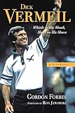 Dick Vermeil: Whistle in His Mouth, Heart on His Sleeve