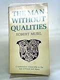 The Man Without Qualities, Vol. 1: A Sort of Introduction- The Like of It Now Happens (I)