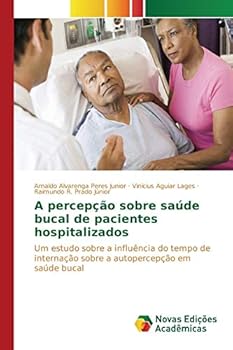 Paperback A percepção sobre saúde bucal de pacientes hospitalizados [Portuguese] Book