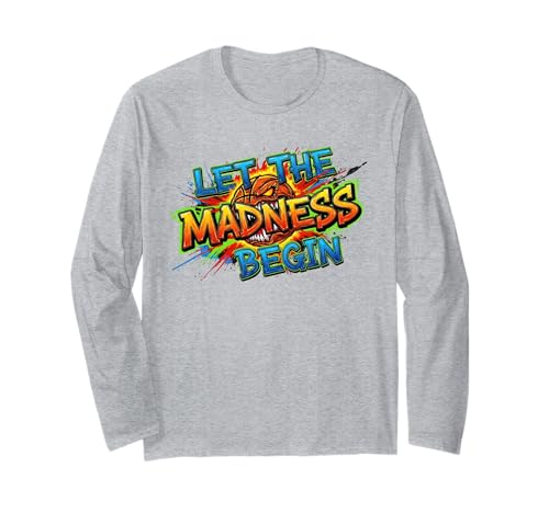 Let The Madness Begin - Basketball Tournament Fan Wear Long Sleeve T-Shirt