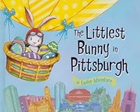 The Littlest Bunny in Pittsburgh: An Easter Adventure 1492611832 Book Cover