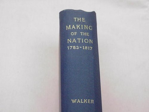 The Making of the Nation 1783-1817 by Francis A... B00139CP8C Book Cover