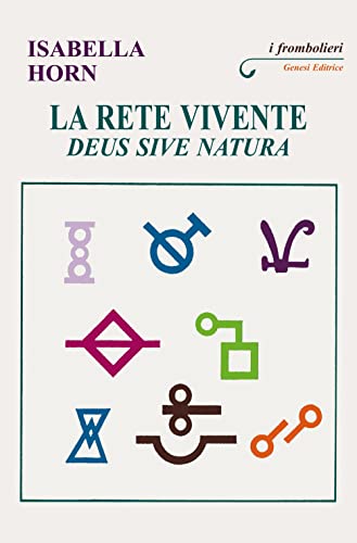 La rete vivente. Deus sive Natura (I frombolieri)