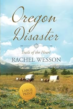 Oregon Disaster: Large Print - Oregon Trail Historical Fiction