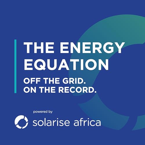 The Energy Equation: Off the grid. On the record. A Solarise Africa Podcast. Titelbild