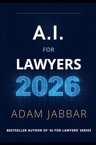 AI For Lawyers 2026: The Complete Guide to AI Tools, Legal Prompts, Ethics and Regulation for Lawyers