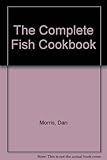 The Complete Fish Cookbook