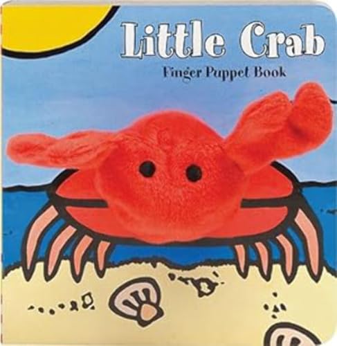Little Crab: Finger Puppet Book: (Finger Puppet Book for Toddlers and Babies, Baby Books for First Year, Animal Finger Puppets) (Little Finger Puppet Board Books)