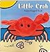 Little Crab: Finger Puppet Book: (Finger Puppet Book for Toddlers and Babies, Baby Books for First Year, Animal Finger Puppets) (Little Finger Puppet Board Books)