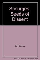 Scourges: Seeds of Dissent 0974186449 Book Cover