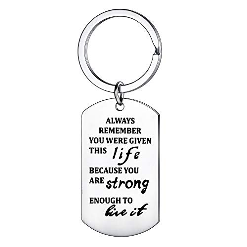 Inspirational Keychain You Were Given This Life Because You Are Strong Enough To Live It (You Are Strong Enough To Live It)