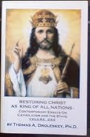 Restoring Christ As King of All Nations: Contemporary Essays on Catholicism and the State Volume One 097162982X Book Cover