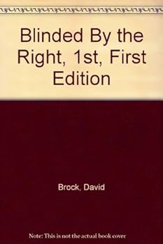 Hardcover Blinded By the Right, 1st, First Edition Book
