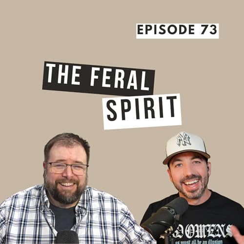 The Feral Spirit (with Ben Price) | Ep. 73