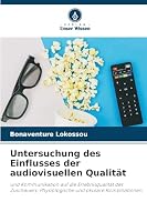Untersuchung des Einflusses der audiovisuellen Qualität (German Edition) 6206502902 Book Cover