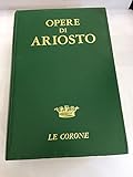  ARIOSTO OPERE MURSIA ED. LE CORONE