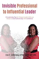 Invisible Professional to Influential Leader 0578767082 Book Cover