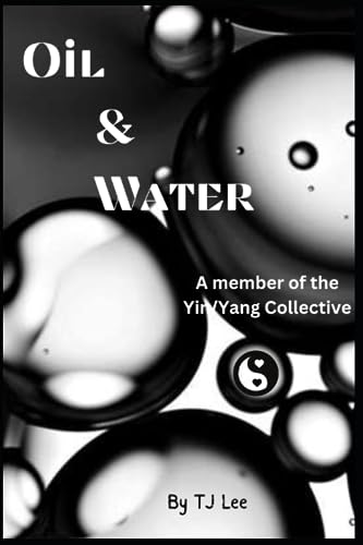 Oil & Water (The Yin & Yang Collective)