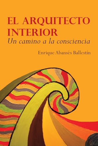 El Arquitecto Interior: Un camino a la Consciencia