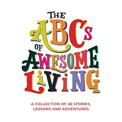 The ABCs of Awesome Living