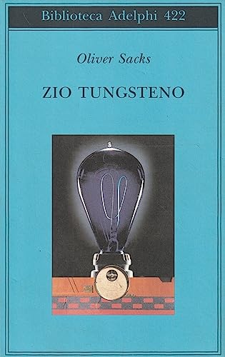 Zio Tungsteno: Ricordi Di un Infanzia Chimica