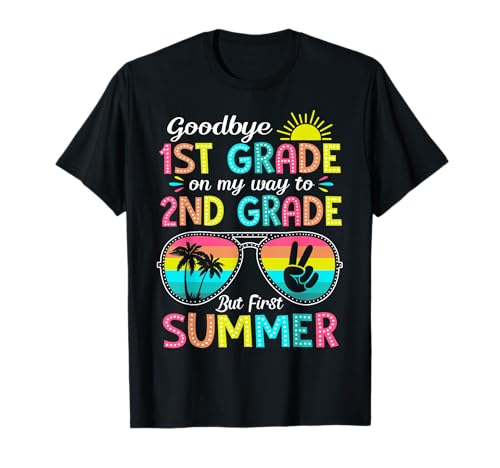 Goodbye 1st Grade Graduation Hello 2nd Grade First Summer T-Shirt