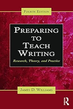 Preparing To Teach Writing: Research, Theory, and Practice