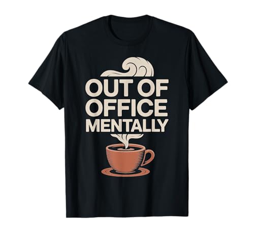 T-Shirt de Relaxation Out of Office Mental Coffee Break T-Shirt