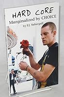 Hard Core: Marginalized by Choice 1559501561 Book Cover