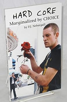 Paperback Hard Core: Marginalized by Choice Book