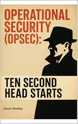 Operational Security (OPSEC): Ten Second Headstarts