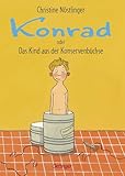 Konrad oder Das Kind aus der Konservenbüchse: Unkonventioneller und lustiger Kinderbuch-Klassiker ab 6 Jahren