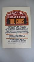 The Cubs: The Complete Record of Chicago Cubs Baseball 0020294204 Book Cover